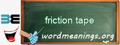 WordMeaning blackboard for friction tape